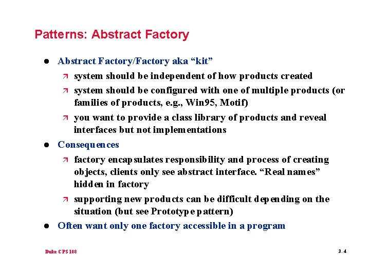 Patterns: Abstract Factory l l l Abstract Factory/Factory aka “kit” ä system should be Patterns: Abstract Factory l l l Abstract Factory/Factory aka “kit” ä system should be