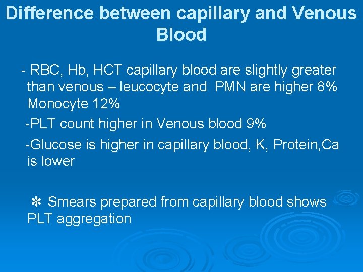 Difference between capillary and Venous Blood - RBC, Hb, HCT capillary blood are slightly