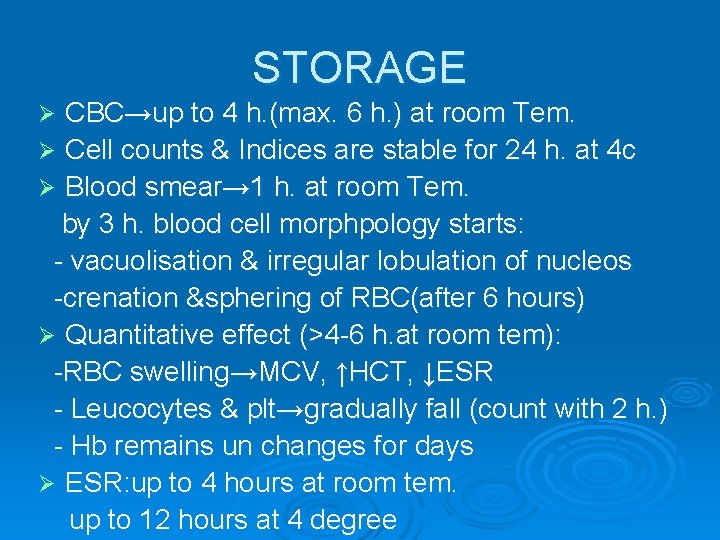 STORAGE CBC→up to 4 h. (max. 6 h. ) at room Tem. Ø Cell