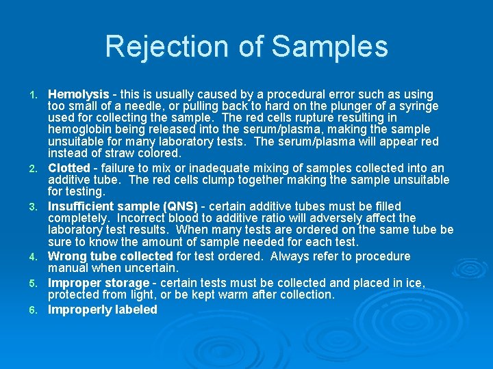 Rejection of Samples 1. 2. 3. 4. 5. 6. Hemolysis - this is usually