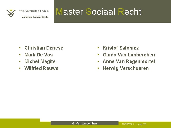 Vakgroep Sociaal Recht • • Master Sociaal Recht • • Christian Deneve Mark De