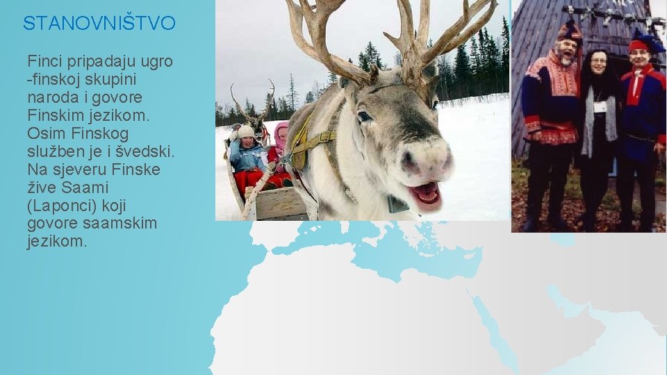 STANOVNIŠTVO Finci pripadaju ugro -finskoj skupini naroda i govore Finskim jezikom. Osim Finskog služben STANOVNIŠTVO Finci pripadaju ugro -finskoj skupini naroda i govore Finskim jezikom. Osim Finskog služben