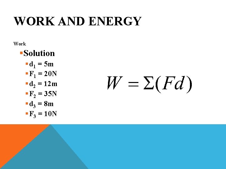WORK AND ENERGY Work §Solution § d 1 = 5 m § F 1