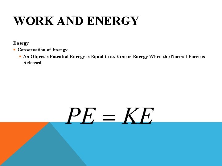 WORK AND ENERGY Energy § Conservation of Energy § An Object’s Potential Energy is