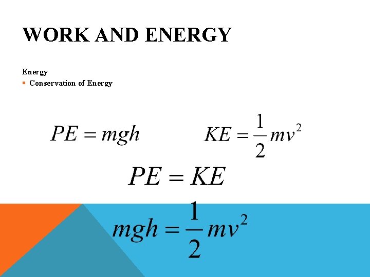 WORK AND ENERGY Energy § Conservation of Energy 