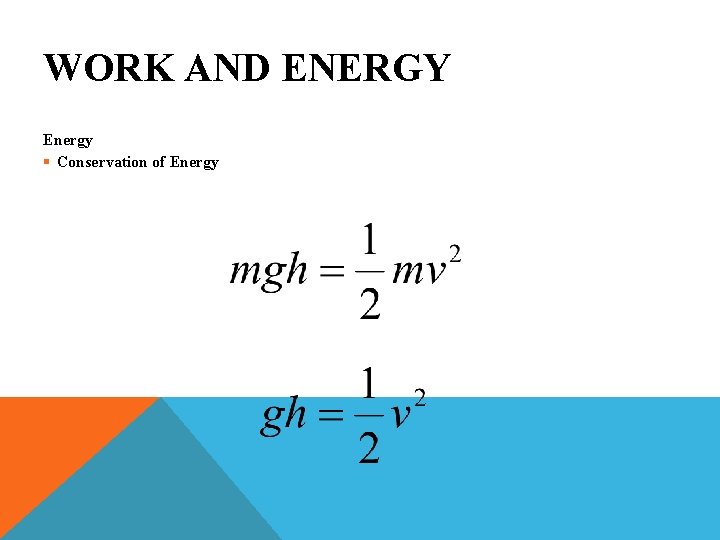 WORK AND ENERGY Energy § Conservation of Energy 