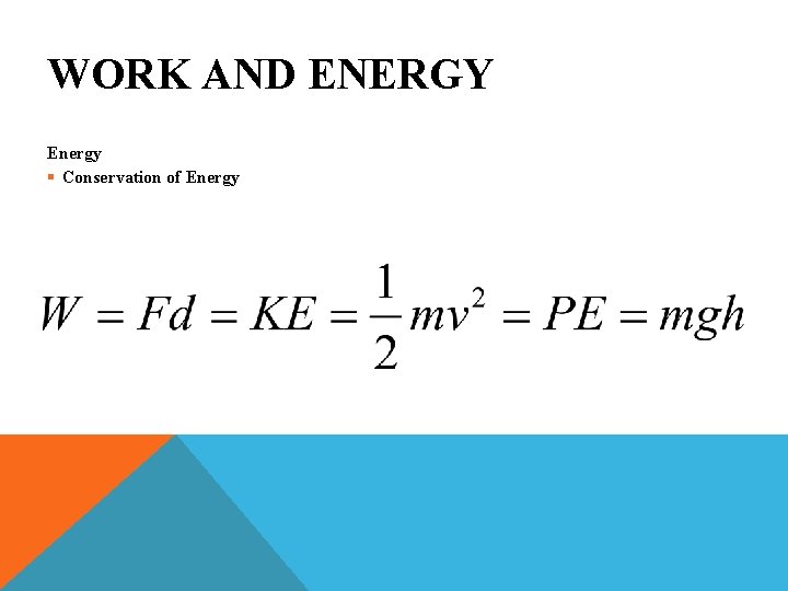 WORK AND ENERGY Energy § Conservation of Energy 