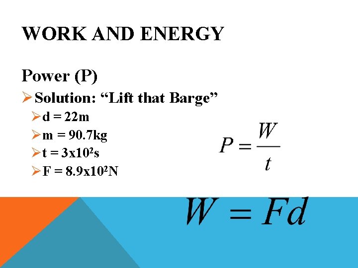 WORK AND ENERGY Power (P) ØSolution: “Lift that Barge” Ød = 22 m Øm