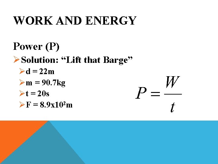 WORK AND ENERGY Power (P) ØSolution: “Lift that Barge” Ød = 22 m Øm