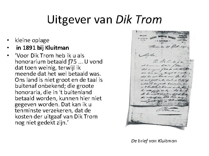 Uitgever van Dik Trom • kleine oplage • in 1891 bij Kluitman • ‘Voor