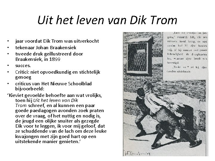 Uit het leven van Dik Trom jaar voordat Dik Trom was uitverkocht tekenaar Johan