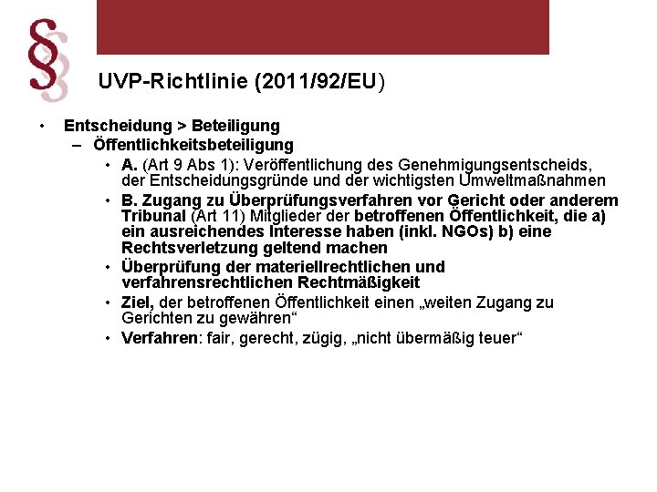 UVP-Richtlinie (2011/92/EU) • Entscheidung > Beteiligung – Öffentlichkeitsbeteiligung • A. (Art 9 Abs 1):