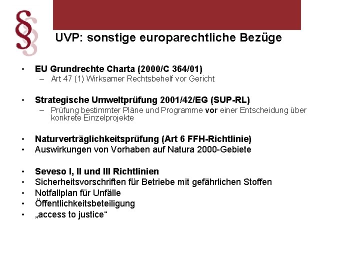 UVP: sonstige europarechtliche Bezüge • EU Grundrechte Charta (2000/C 364/01) – Art 47 (1)