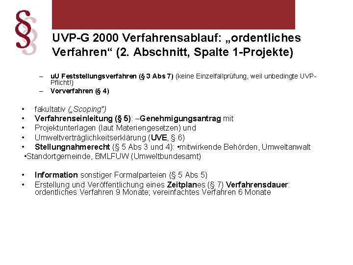 UVP-G 2000 Verfahrensablauf: „ordentliches Verfahren“ (2. Abschnitt, Spalte 1 -Projekte) – u. U Feststellungsverfahren