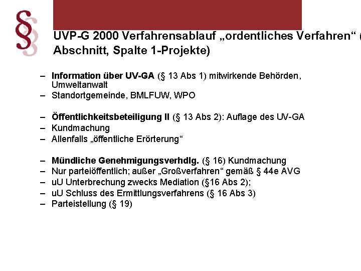 UVP-G 2000 Verfahrensablauf „ordentliches Verfahren“ ( Abschnitt, Spalte 1 -Projekte) – Information über UV-GA