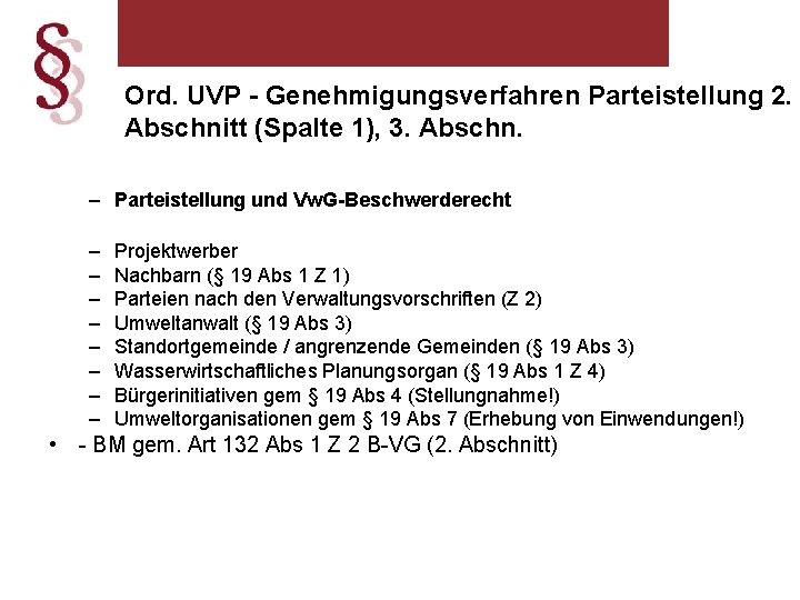 Ord. UVP - Genehmigungsverfahren Parteistellung 2. Abschnitt (Spalte 1), 3. Abschn. – Parteistellung und