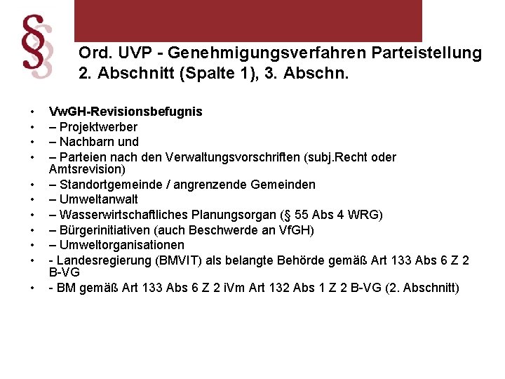 Ord. UVP - Genehmigungsverfahren Parteistellung 2. Abschnitt (Spalte 1), 3. Abschn. • • •