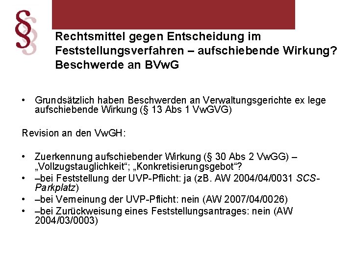 Rechtsmittel gegen Entscheidung im Feststellungsverfahren – aufschiebende Wirkung? Beschwerde an BVw. G • Grundsätzlich