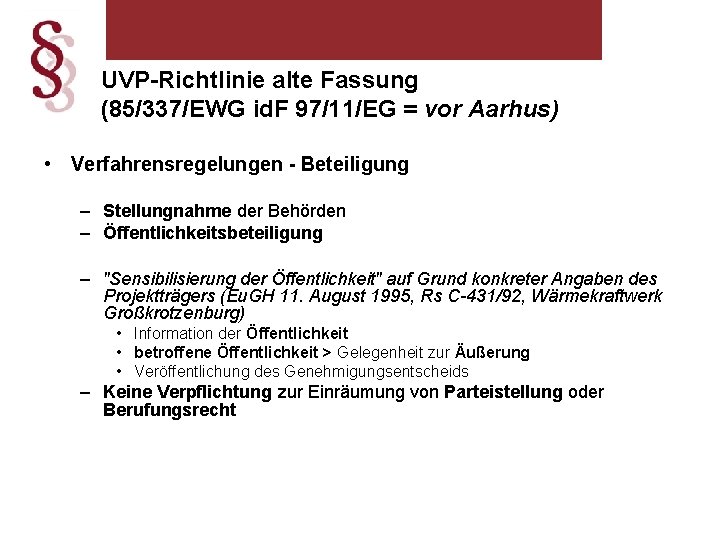 UVP-Richtlinie alte Fassung (85/337/EWG id. F 97/11/EG = vor Aarhus) • Verfahrensregelungen - Beteiligung