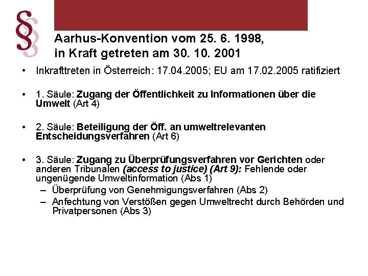 Aarhus-Konvention vom 25. 6. 1998, in Kraft getreten am 30. 10. 2001 • Inkrafttreten