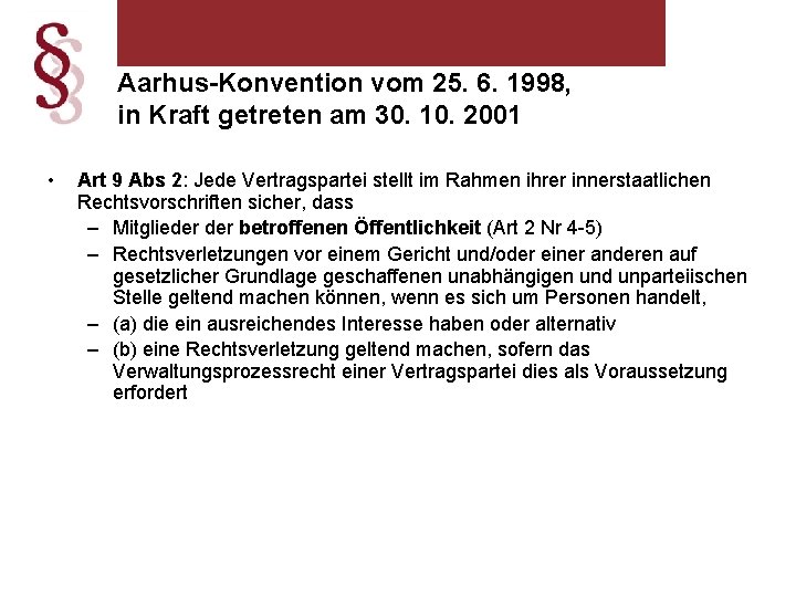 Aarhus-Konvention vom 25. 6. 1998, in Kraft getreten am 30. 10. 2001 • Art