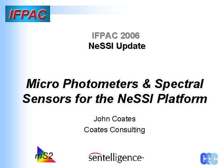 IFPAC 2006 Ne. SSI Update Micro Photometers & Spectral Sensors for the Ne. SSI