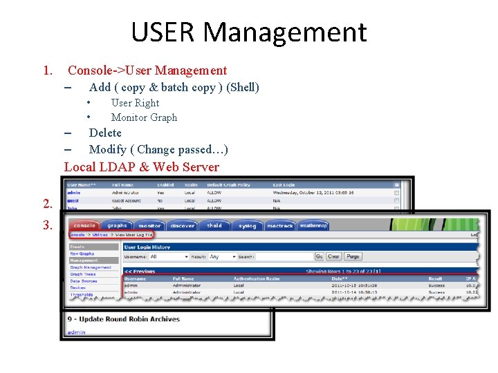 User. Management USER 1. Console->User Management – Add ( copy & batch copy ) User. Management USER 1. Console->User Management – Add ( copy & batch copy )
