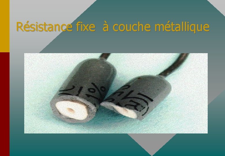 Résistance fixe à couche métallique 