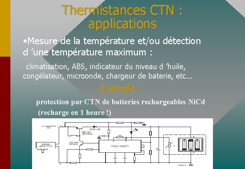 Thermistances CTN : applications • Mesure de la température et/ou détection d ’une température