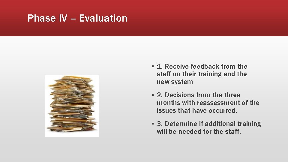 Phase IV – Evaluation ▪ 1. Receive feedback from the staff on their training