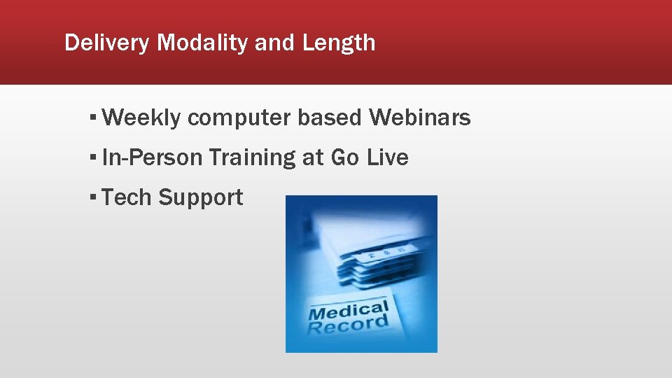 Delivery Modality and Length ▪ Weekly computer based Webinars ▪ In-Person Training at Go
