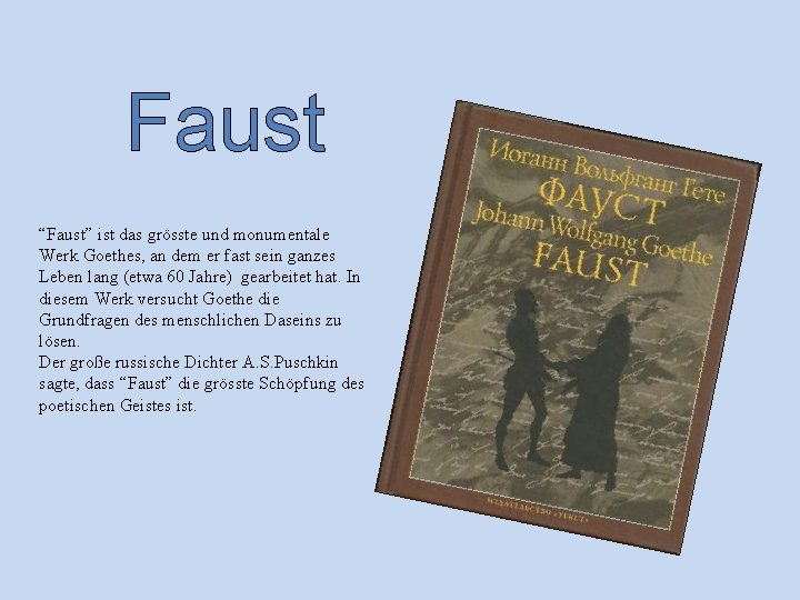 Faust “Faust” ist das grӧsste und monumentale Werk Goethes, an dem er fast sein