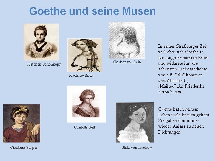 Goethe und seine Musen Charlotte von Stein Kätchen Schönkopf Friederike Brion Goethe hat in