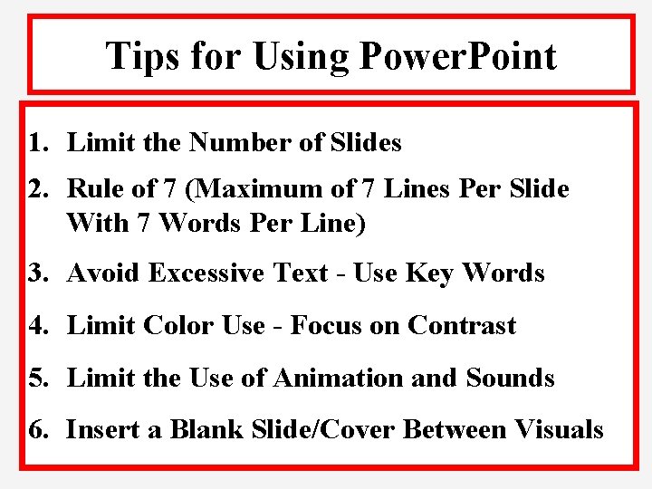 Tips for Using Power. Point 1. Limit the Number of Slides 2. Rule of