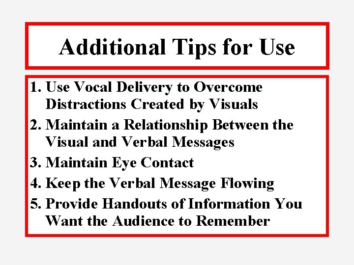 Additional Tips for Use 1. Use Vocal Delivery to Overcome Distractions Created by Visuals