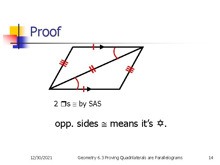 Proof 2 s by SAS opp. sides means it’s . 12/30/2021 Geometry 6. 3