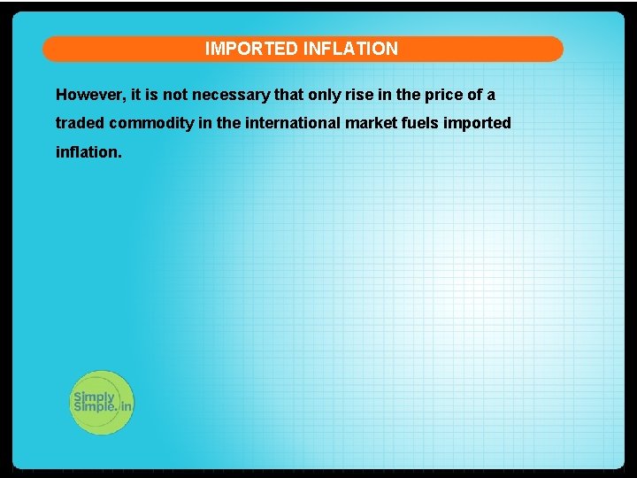 IMPORTED INFLATION However, it is not necessary that only rise in the price of