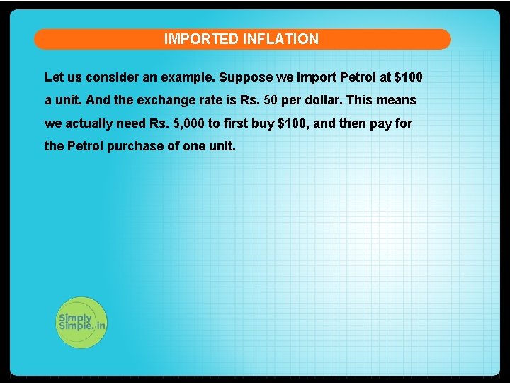 IMPORTED INFLATION Let us consider an example. Suppose we import Petrol at $100 a