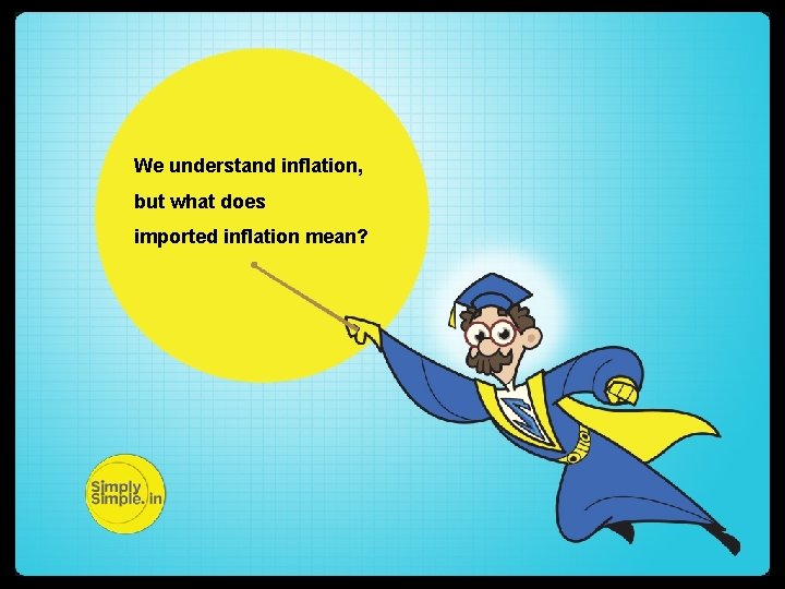 We understand inflation, but what does imported inflation mean? 