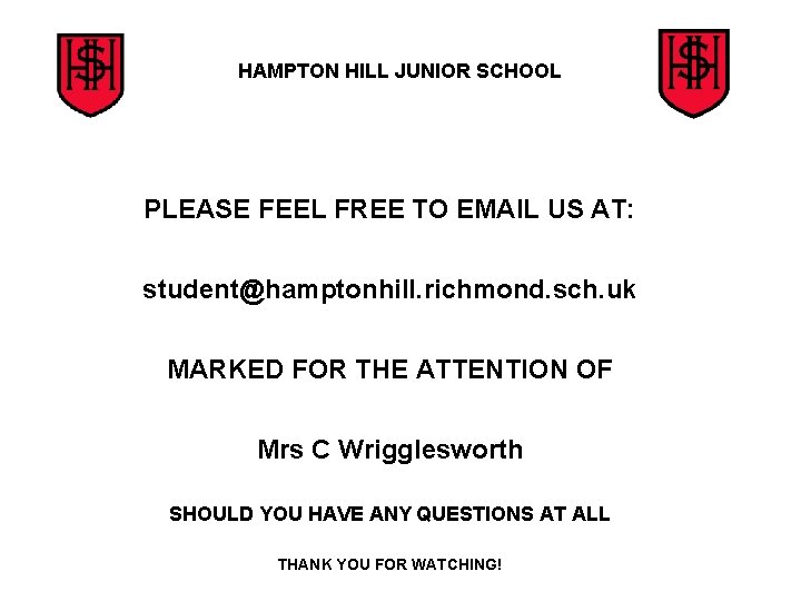 HAMPTON HILL JUNIOR SCHOOL PLEASE FEEL FREE TO EMAIL US AT: student@hamptonhill. richmond. sch.