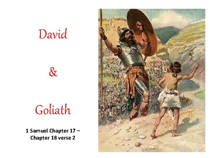 David & Goliath 1 Samuel Chapter 17 – Chapter 18 verse 2 