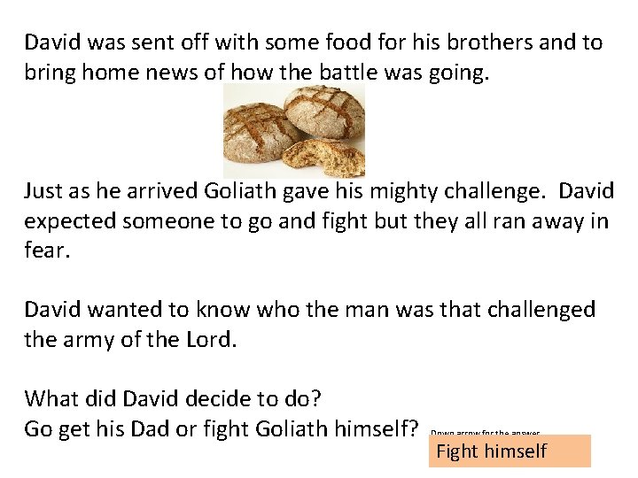 David was sent off with some food for his brothers and to bring home