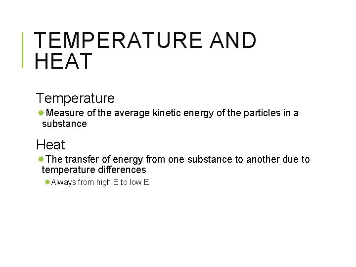 TEMPERATURE AND HEAT Temperature Measure of the average kinetic energy of the particles in