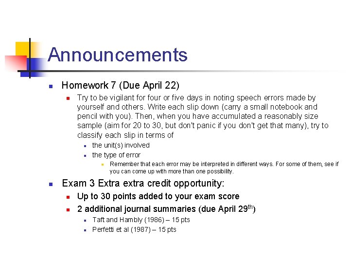 Announcements n Homework 7 (Due April 22) n Try to be vigilant for four