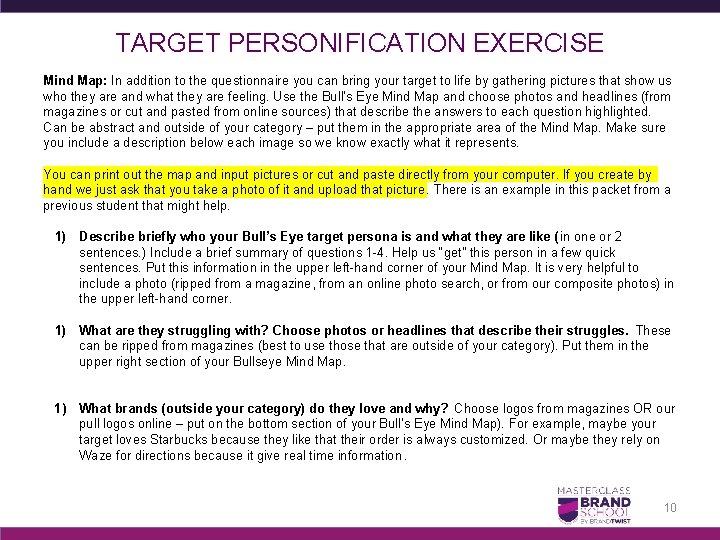 TARGET PERSONIFICATION EXERCISE Mind Map: In addition to the questionnaire you can bring your