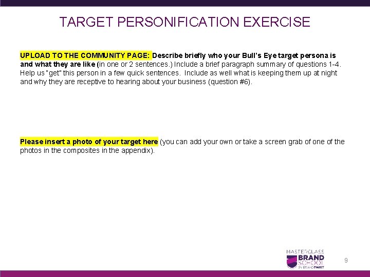 TARGET PERSONIFICATION EXERCISE UPLOAD TO THE COMMUNITY PAGE: Describe briefly who your Bull’s Eye