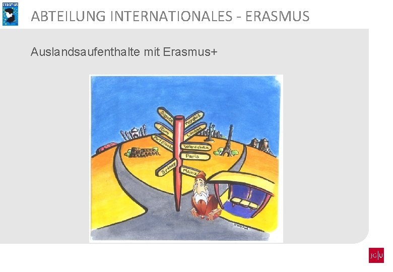 ABTEILUNG INTERNATIONALES - ERASMUS Auslandsaufenthalte mit Erasmus+ 
