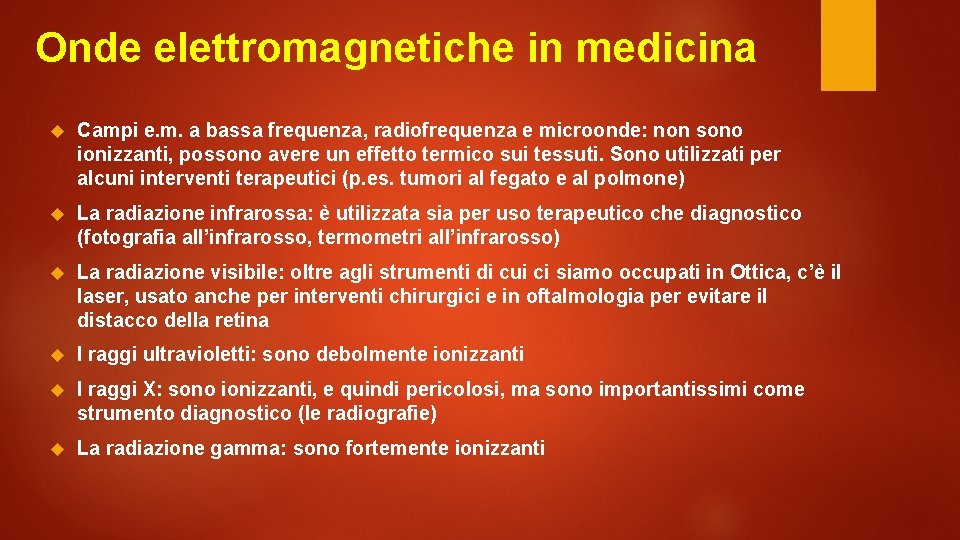 Onde elettromagnetiche in medicina Campi e. m. a bassa frequenza, radiofrequenza e microonde: non