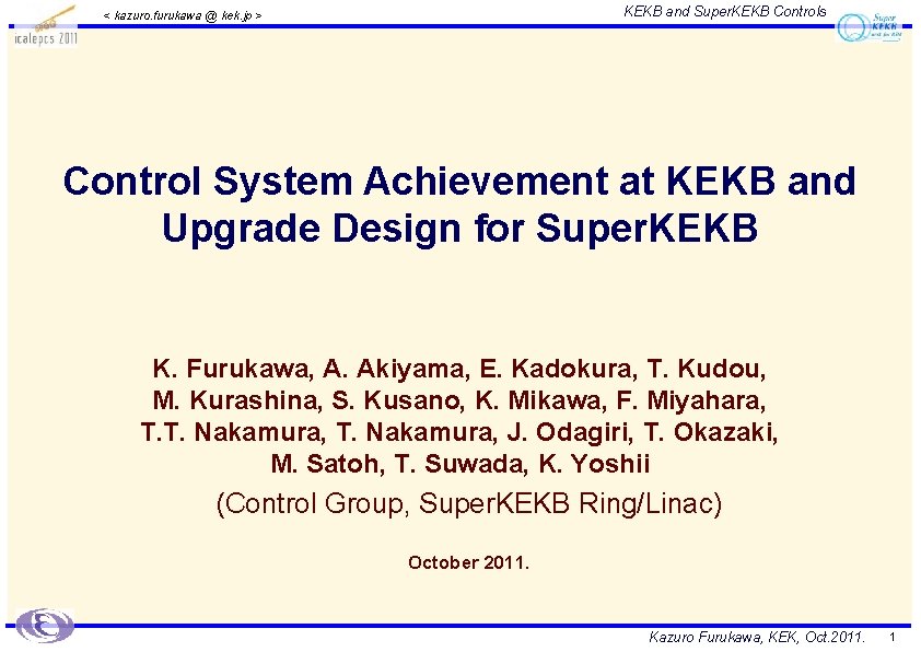 KEKB and Super. KEKB Controls < kazuro. furukawa @ kek. jp > Control System
