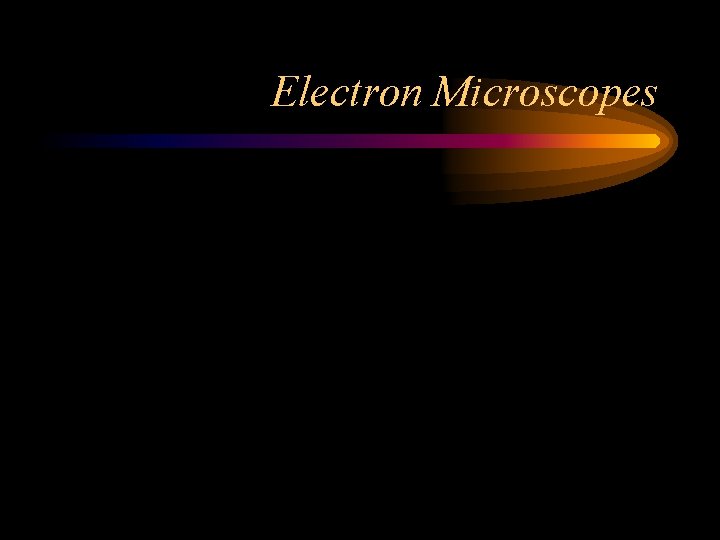 Electron Microscopes 